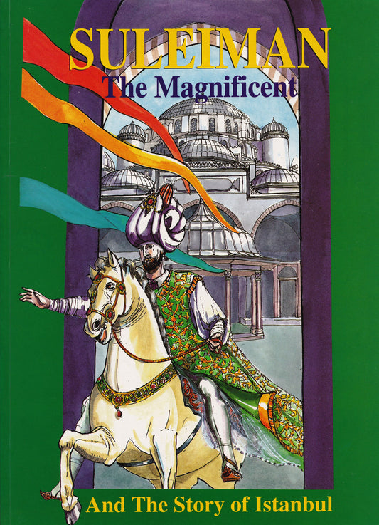 Suleiman the Magnificent and the Story of Istanbul